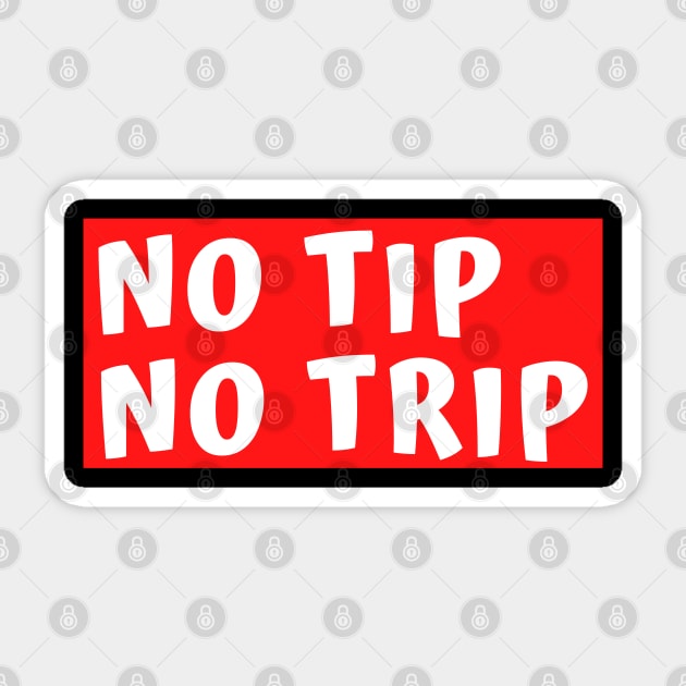No Tip No Trip Sticker by Litehouse Tees